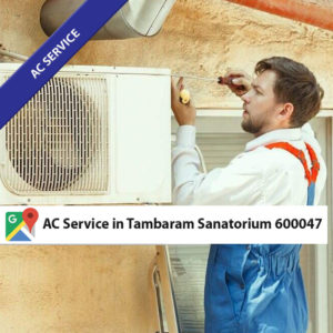 AC Service in Tambaram Sanatorium 600047