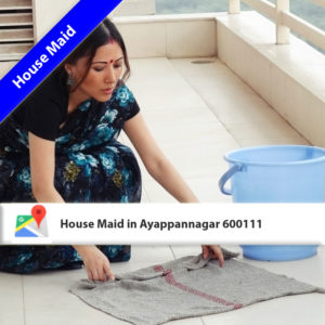 House Maid in Ayappannagar 600111